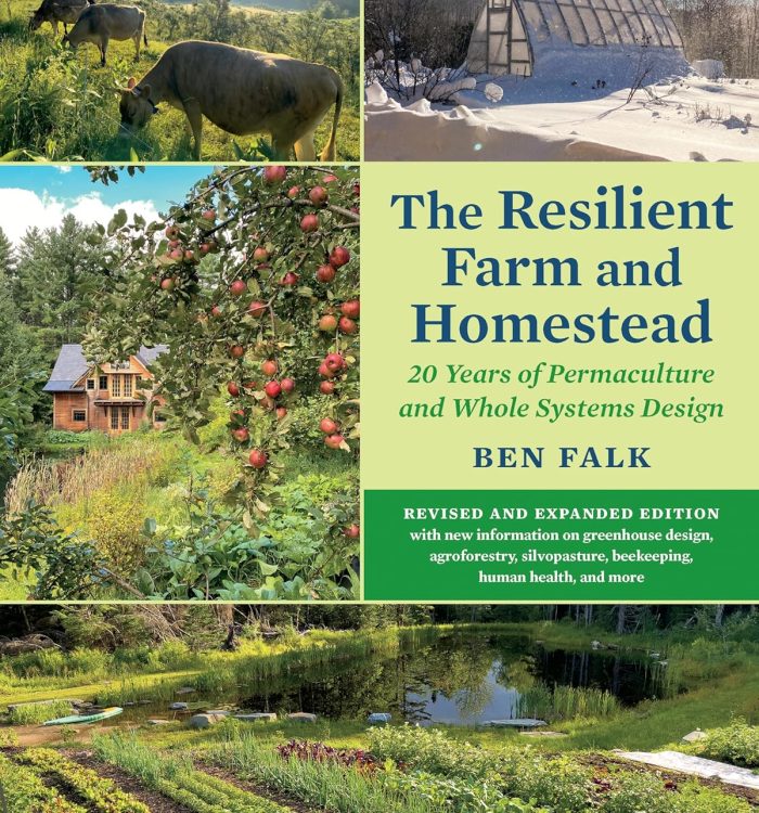 Ben Falk - The Resilient Farm and Homestead